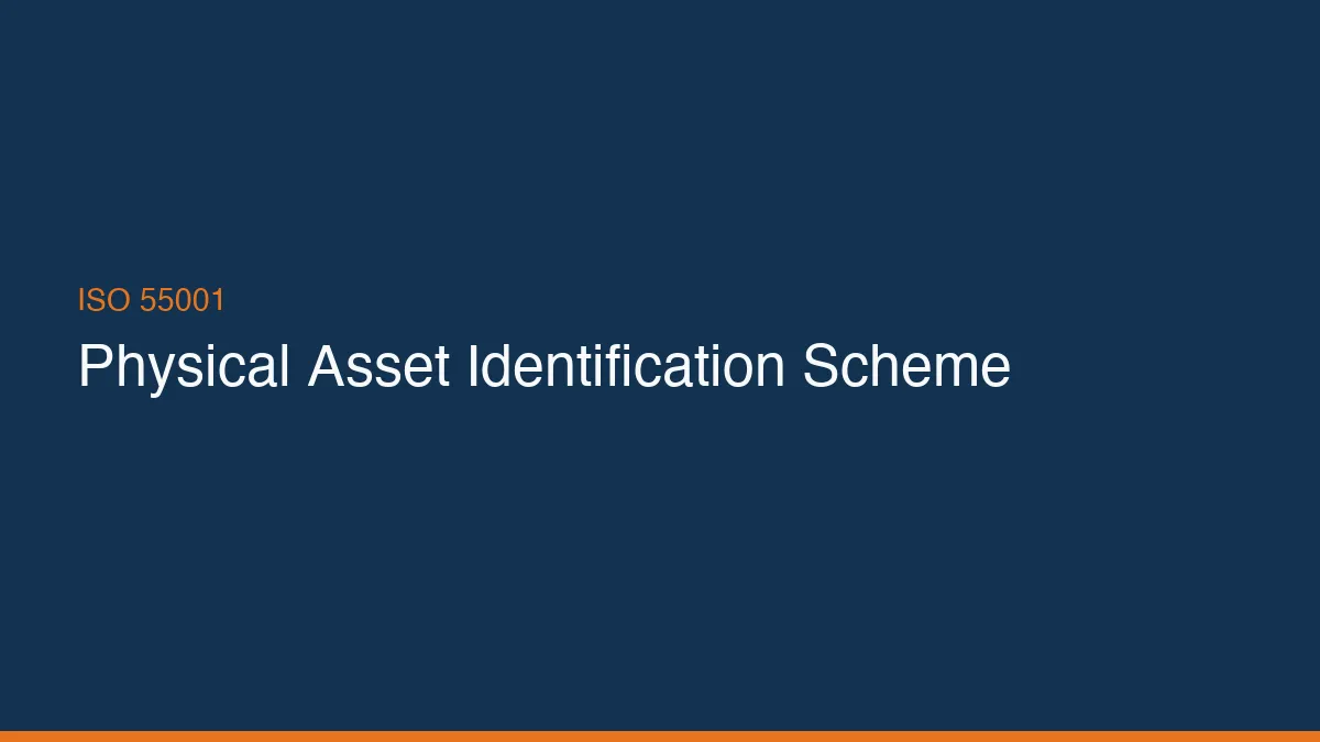 Building an ISO 55001-Ready Asset Identification Scheme