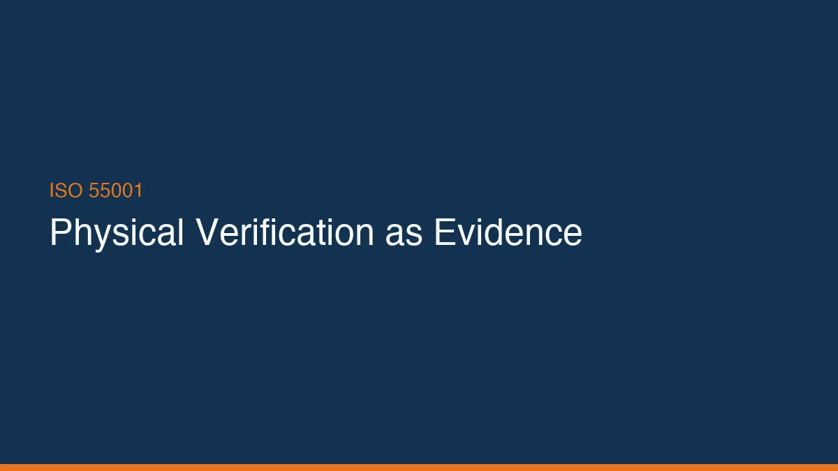 Physical Verification as ISO 55001 Evidence